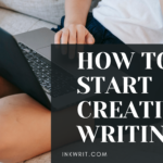 HOW TO START CREATIVE WRITING