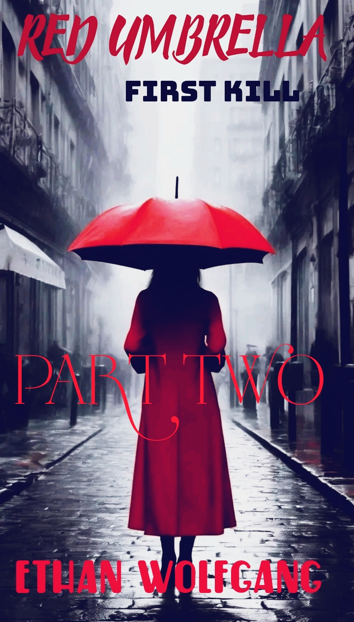 RED UMBRELLA: FIRST KILL(PT 2) A MYSTERY SHORT STORY TO KEEP YOU ON EDGE