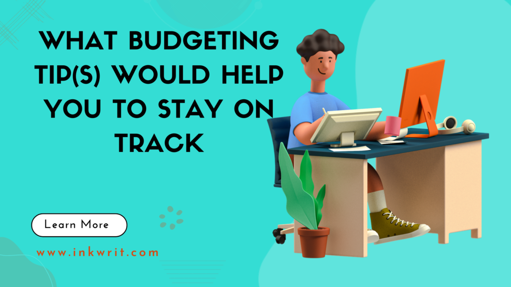 What Budgeting Tip(s) Would Help You to Stay on Track