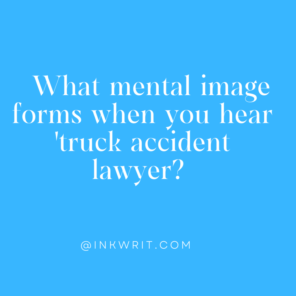 a question on a blue background asking what mental picture you picture when you think of truck accident lawyer