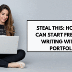 Steal This: How You Can Start Freelance Writing with no Portfolio