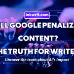 This is a purple and white image with a caption Will Google Penalize AI Content The Truth for Writers