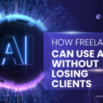 How Freelance Writers Use AI Without Losing Clients