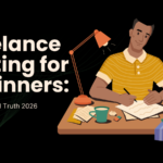 freelance writing for beginners: the undiluted truth 2026