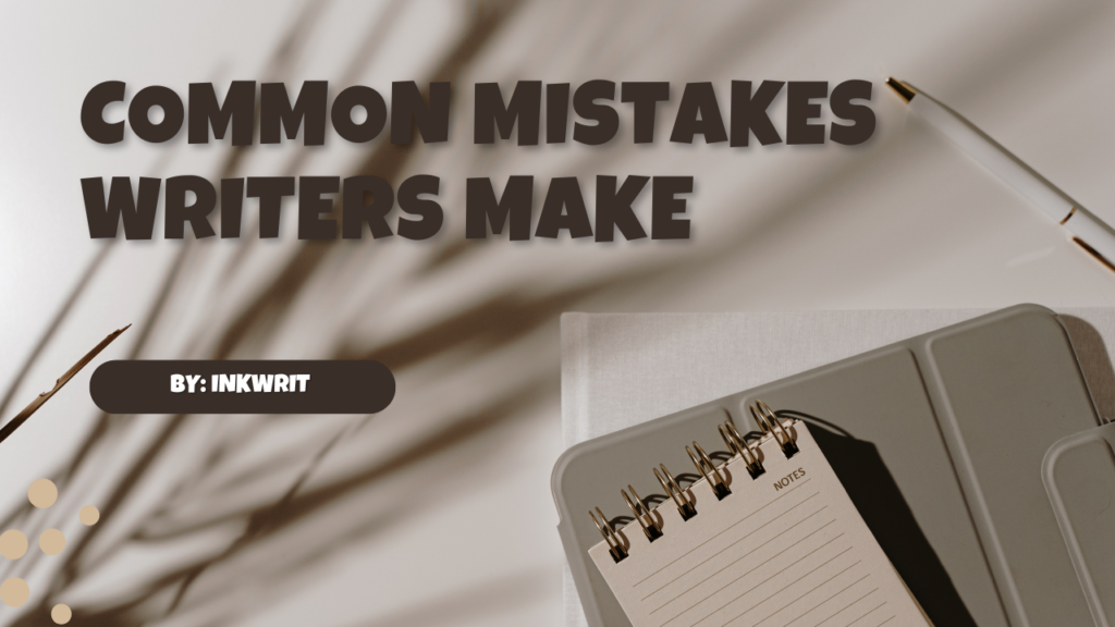 Common mistakes writers make 