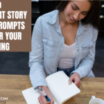 100 Best Short Story Writing Prompts to Power Your Writing