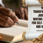 100 Transformative Journal Writing Prompts for Self-Discovery and Growth