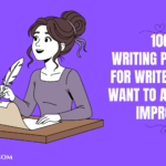 100 Writing Prompts for Writers Who Want to Actually Improve