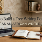 How to Build a Free Writing Portfolio as an African Writer